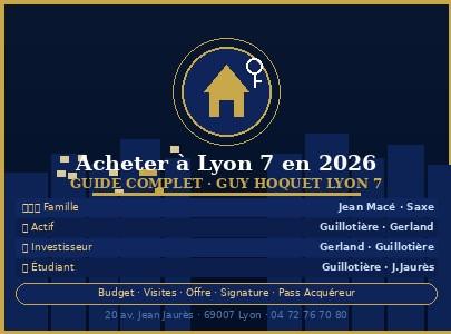 Acheter un appartement à Lyon 7 en 2026 : le guide complet pour réussir votre projet